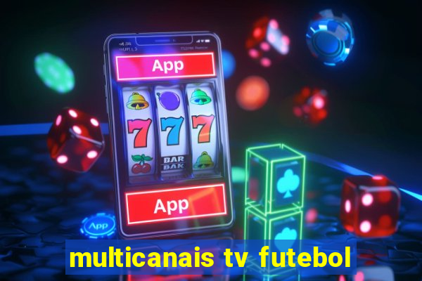 multicanais tv futebol